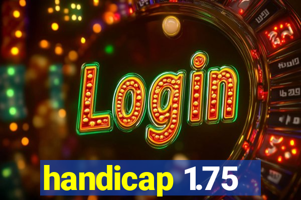 handicap 1.75